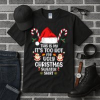 This Is My ItS Too Hot For Ugly Christmas Sweater Tall T-Shirt