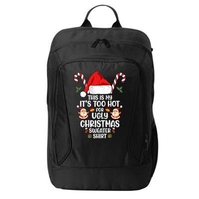 This Is My ItS Too Hot For Ugly Christmas Sweater City Backpack
