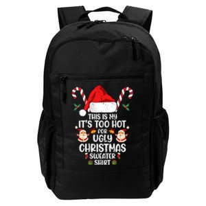 This Is My ItS Too Hot For Ugly Christmas Sweater Daily Commute Backpack