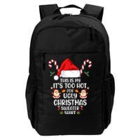 This Is My ItS Too Hot For Ugly Christmas Sweater Daily Commute Backpack