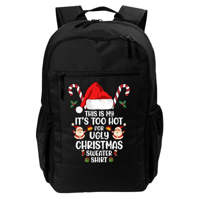 This Is My ItS Too Hot For Ugly Christmas Sweater Daily Commute Backpack