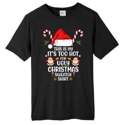 This Is My ItS Too Hot For Ugly Christmas Sweater Tall Fusion ChromaSoft Performance T-Shirt