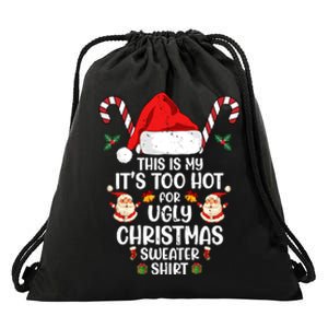 This Is My ItS Too Hot For Ugly Christmas Sweater Drawstring Bag