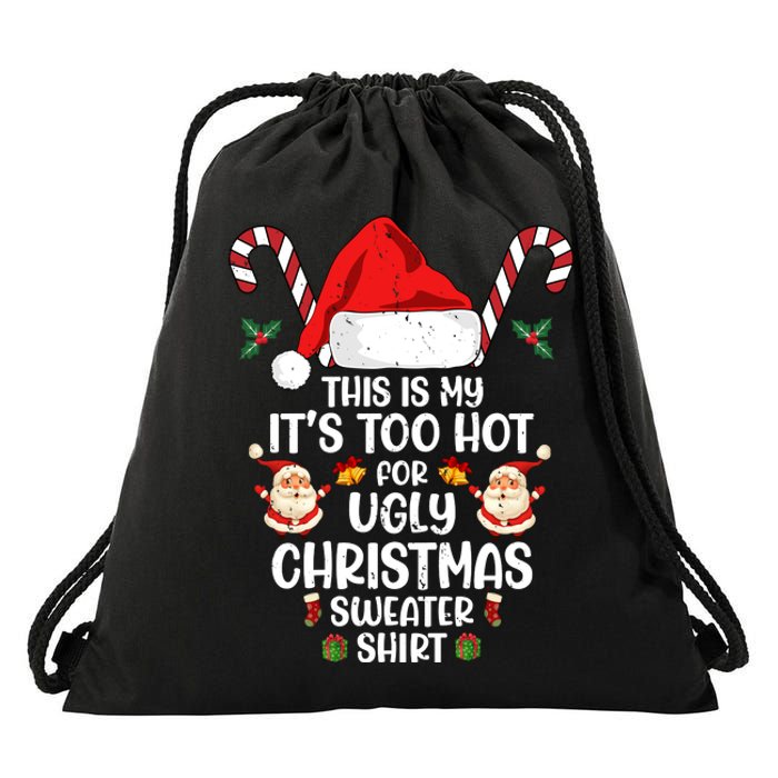 This Is My ItS Too Hot For Ugly Christmas Sweater Drawstring Bag