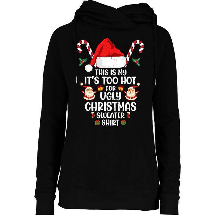 This Is My ItS Too Hot For Ugly Christmas Sweater Womens Funnel Neck Pullover Hood