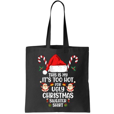This Is My ItS Too Hot For Ugly Christmas Sweater Bag