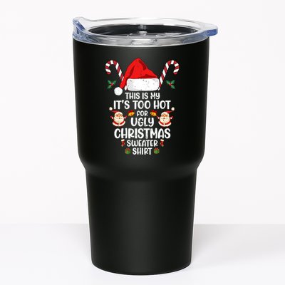 This Is My ItS Too Hot For Ugly Christmas Sweater Tumbler
