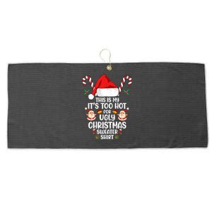 This Is My ItS Too Hot For Ugly Christmas Sweater Large Microfiber Waffle Golf Towel