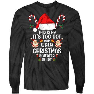 This Is My ItS Too Hot For Ugly Christmas Sweater Tie-Dye Long Sleeve Shirt