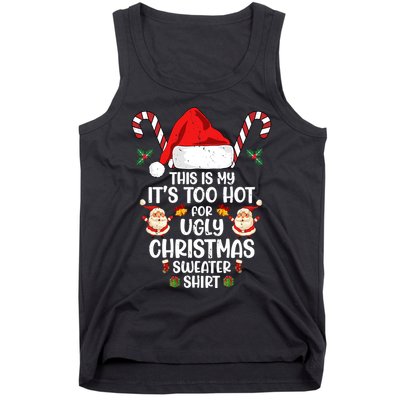 This Is My ItS Too Hot For Ugly Christmas Sweater Tank Top