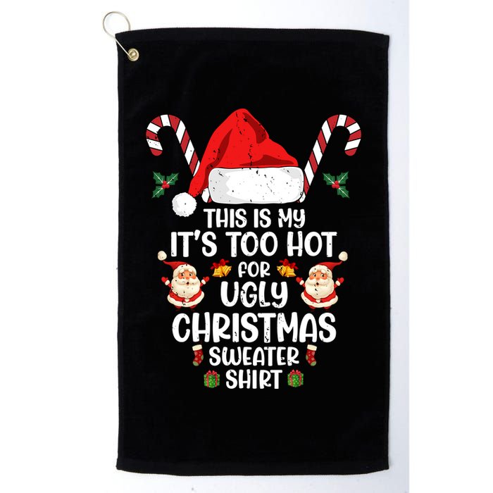 This Is My ItS Too Hot For Ugly Christmas Sweater Golf Towel