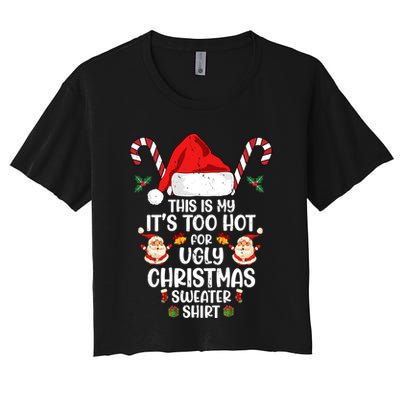 This Is My ItS Too Hot For Ugly Christmas Sweater Crop Top