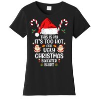 This Is My ItS Too Hot For Ugly Christmas Sweater Women's T-Shirt