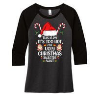 This Is My ItS Too Hot For Ugly Christmas Sweater Women's Tri-Blend 3/4-Sleeve Raglan Shirt