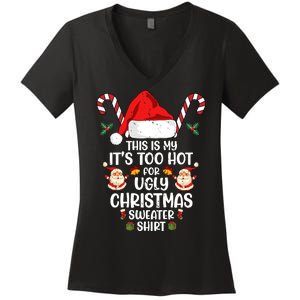 This Is My ItS Too Hot For Ugly Christmas Sweater Women's V-Neck T-Shirt