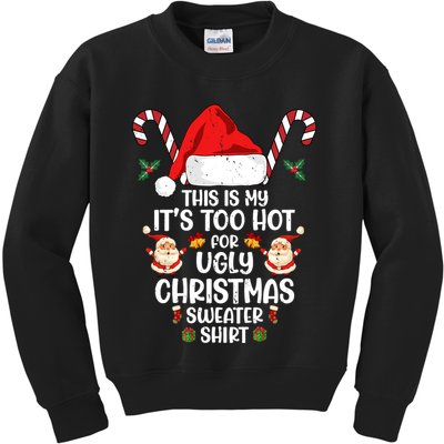 This Is My ItS Too Hot For Ugly Christmas Sweater Kids Sweatshirt