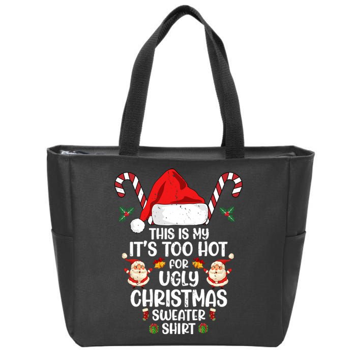 This Is My ItS Too Hot For Ugly Christmas Sweater Zip Tote Bag