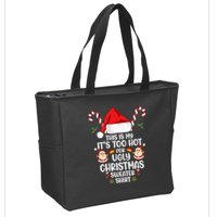 This Is My ItS Too Hot For Ugly Christmas Sweater Zip Tote Bag
