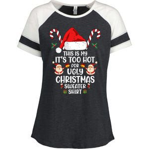 This Is My ItS Too Hot For Ugly Christmas Sweater Enza Ladies Jersey Colorblock Tee