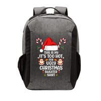 This Is My ItS Too Hot For Ugly Christmas Sweater Vector Backpack