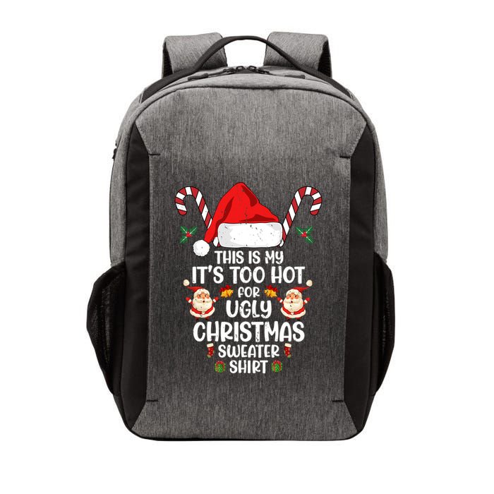 This Is My ItS Too Hot For Ugly Christmas Sweater Vector Backpack