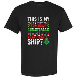 This Is My Its Too Hot Christmas Funny Garment-Dyed Heavyweight T-Shirt