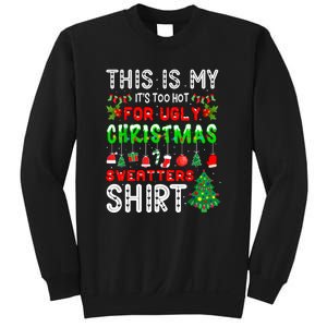 This Is My Its Too Hot Christmas Funny Sweatshirt