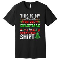 This Is My Its Too Hot Christmas Funny Premium T-Shirt