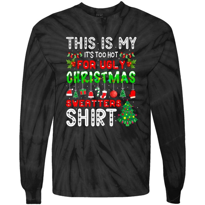 This Is My Its Too Hot Christmas Funny Tie-Dye Long Sleeve Shirt