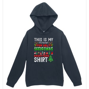 This Is My Its Too Hot Christmas Funny Urban Pullover Hoodie