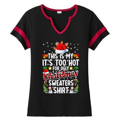 This Is My ItS Too Hot For Ugly Christmas Sweaters Meaningful Gift Meaningful G Ladies Halftime Notch Neck Tee