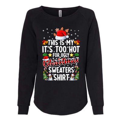 This Is My ItS Too Hot For Ugly Christmas Sweaters Meaningful Gift Meaningful G Womens California Wash Sweatshirt