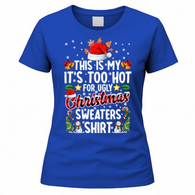 This Is My ItS Too Hot For Ugly Christmas Sweaters Meaningful Gift Meaningful G Women's T-Shirt