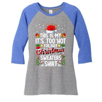 This Is My ItS Too Hot For Ugly Christmas Sweaters Meaningful Gift Meaningful G Women's Tri-Blend 3/4-Sleeve Raglan Shirt