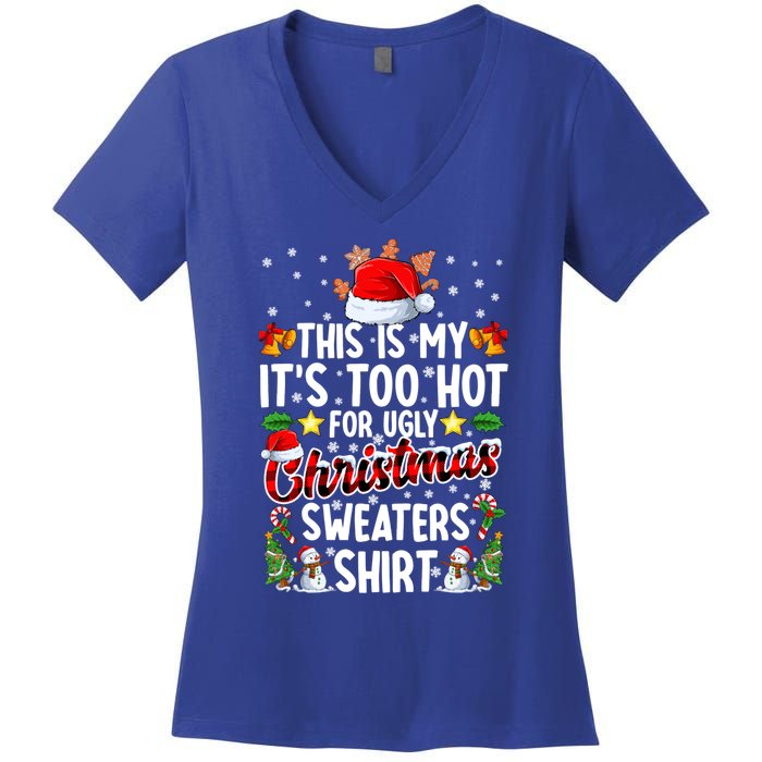 This Is My ItS Too Hot For Ugly Christmas Sweaters Meaningful Gift Meaningful G Women's V-Neck T-Shirt