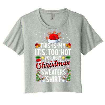 This Is My ItS Too Hot For Ugly Christmas Sweaters Meaningful Gift Meaningful G Women's Crop Top Tee