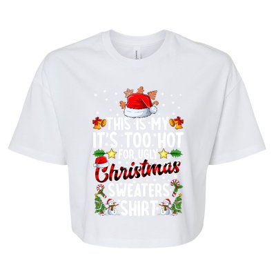 This Is My ItS Too Hot For Ugly Christmas Sweaters Meaningful Gift Meaningful G Bella+Canvas Jersey Crop Tee