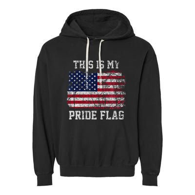 This Is My Pride Flag USA American 4th of July Patriotic Garment-Dyed Fleece Hoodie