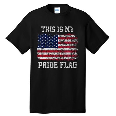 This Is My Pride Flag USA American 4th of July Patriotic Tall T-Shirt