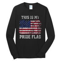 This Is My Pride Flag USA American 4th of July Patriotic Tall Long Sleeve T-Shirt