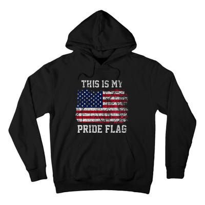 This Is My Pride Flag USA American 4th of July Patriotic Tall Hoodie