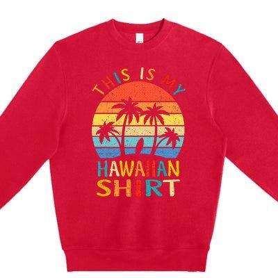 This Is My Hawaiian Premium Crewneck Sweatshirt