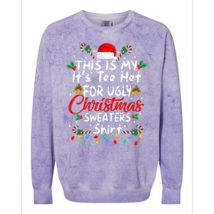 This Is My It's Too Hot For Ugly Christmas Sweaters Funny Colorblast Crewneck Sweatshirt