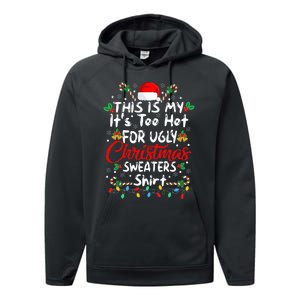 This Is My It's Too Hot For Ugly Christmas Sweaters Funny Performance Fleece Hoodie