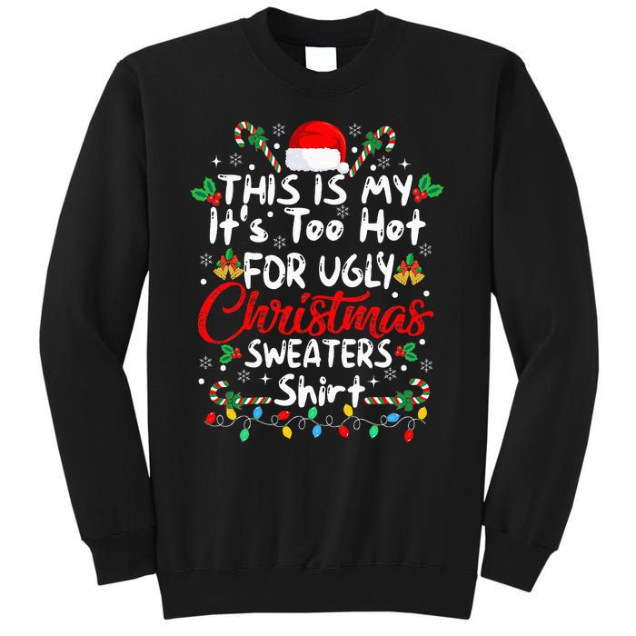 This Is My It's Too Hot For Ugly Christmas Sweaters Funny Sweatshirt