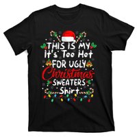 This Is My It's Too Hot For Ugly Christmas Sweaters Funny T-Shirt