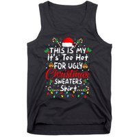 This Is My It's Too Hot For Ugly Christmas Sweaters Funny Tank Top