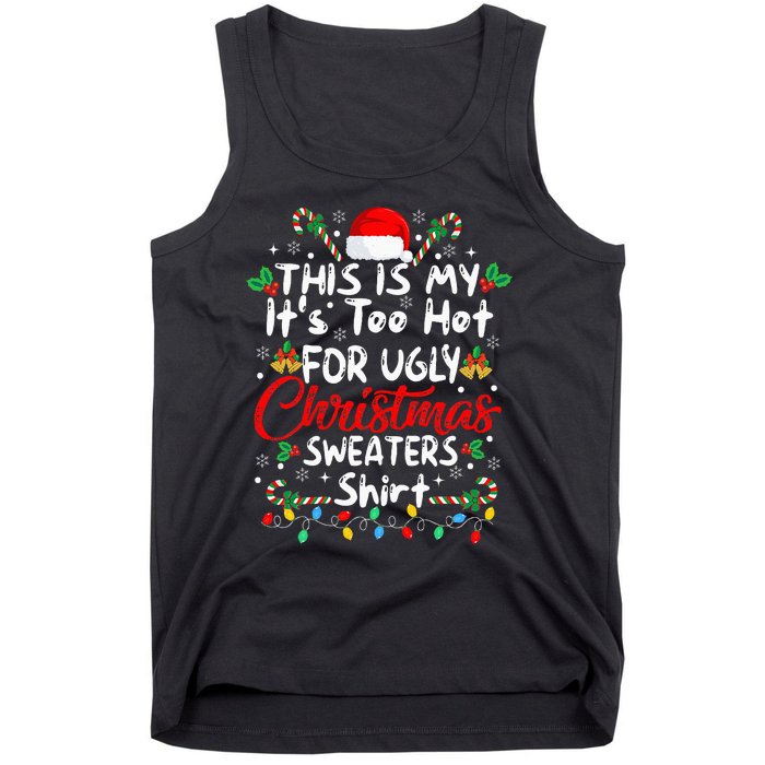 This Is My It's Too Hot For Ugly Christmas Sweaters Funny Tank Top