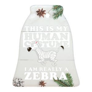 This Is My Human Costume I Am Really A Zebra Ceramic Bell Ornament