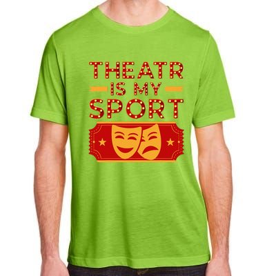 Theater Is My Sport Broadway Drama Acting Lovers Novelty Adult ChromaSoft Performance T-Shirt